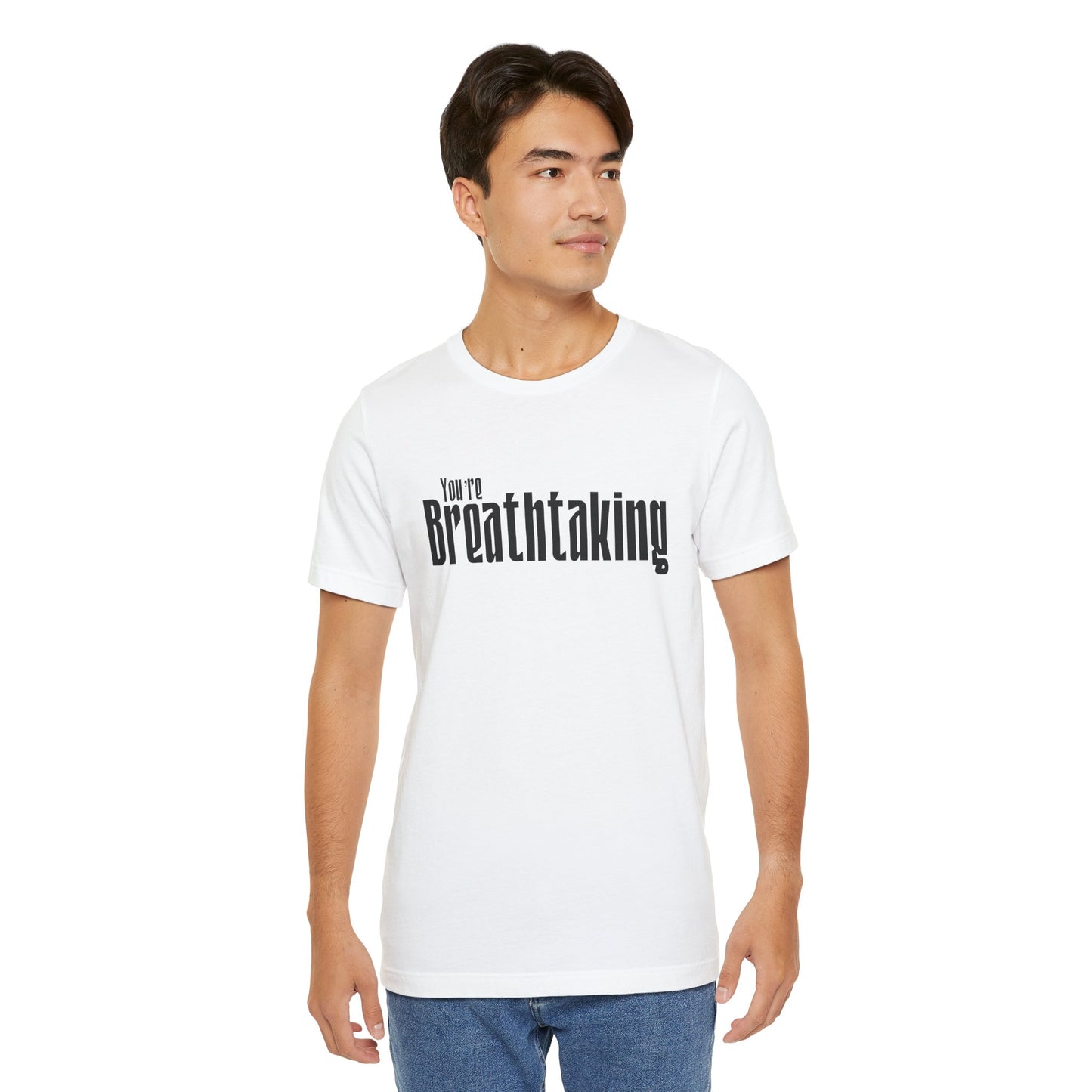 You're Breathtaking - Black Text - Unisex Short Sleeve T-shirt