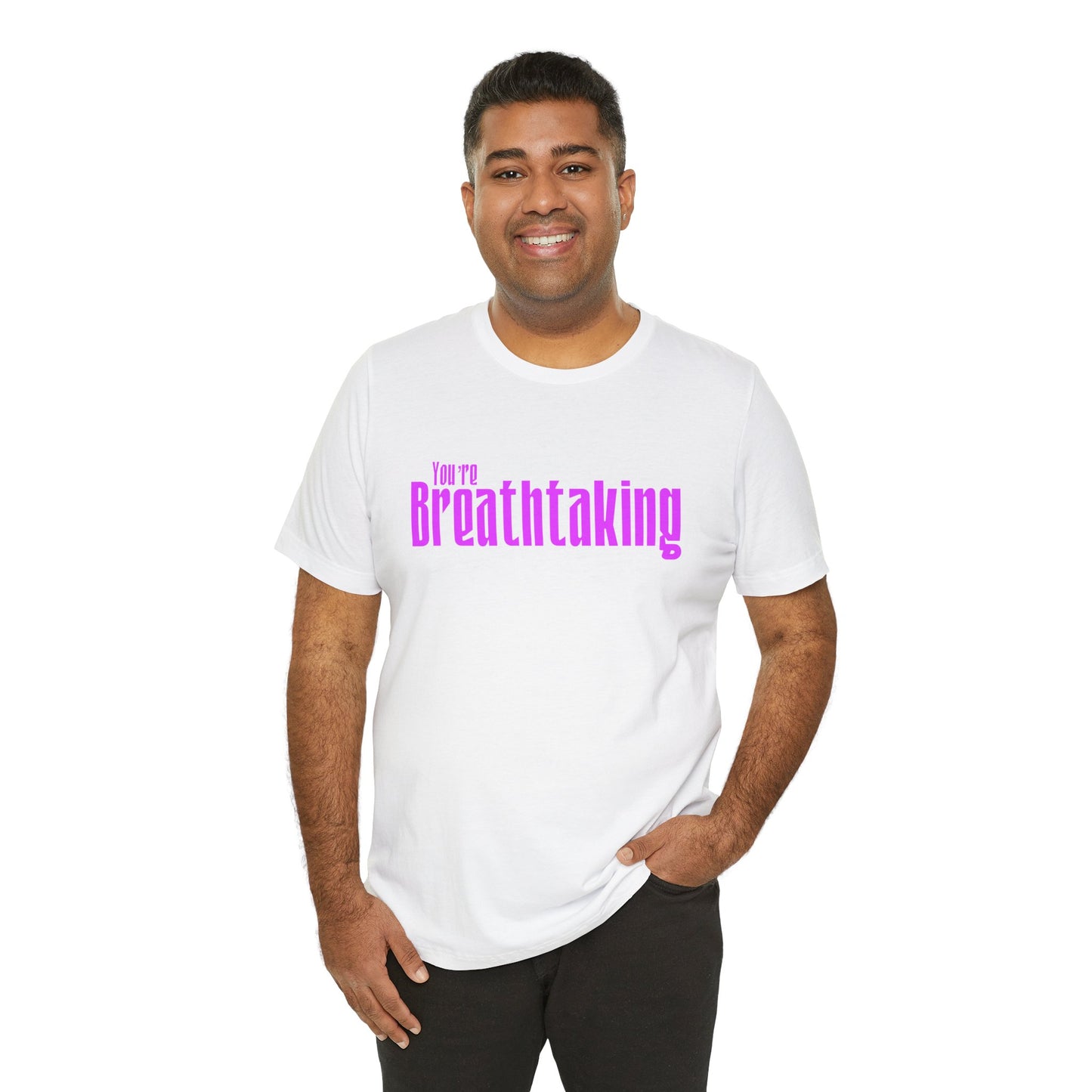 You're Breathtaking - Pink Text - Unisex Short Sleeve T-shirt