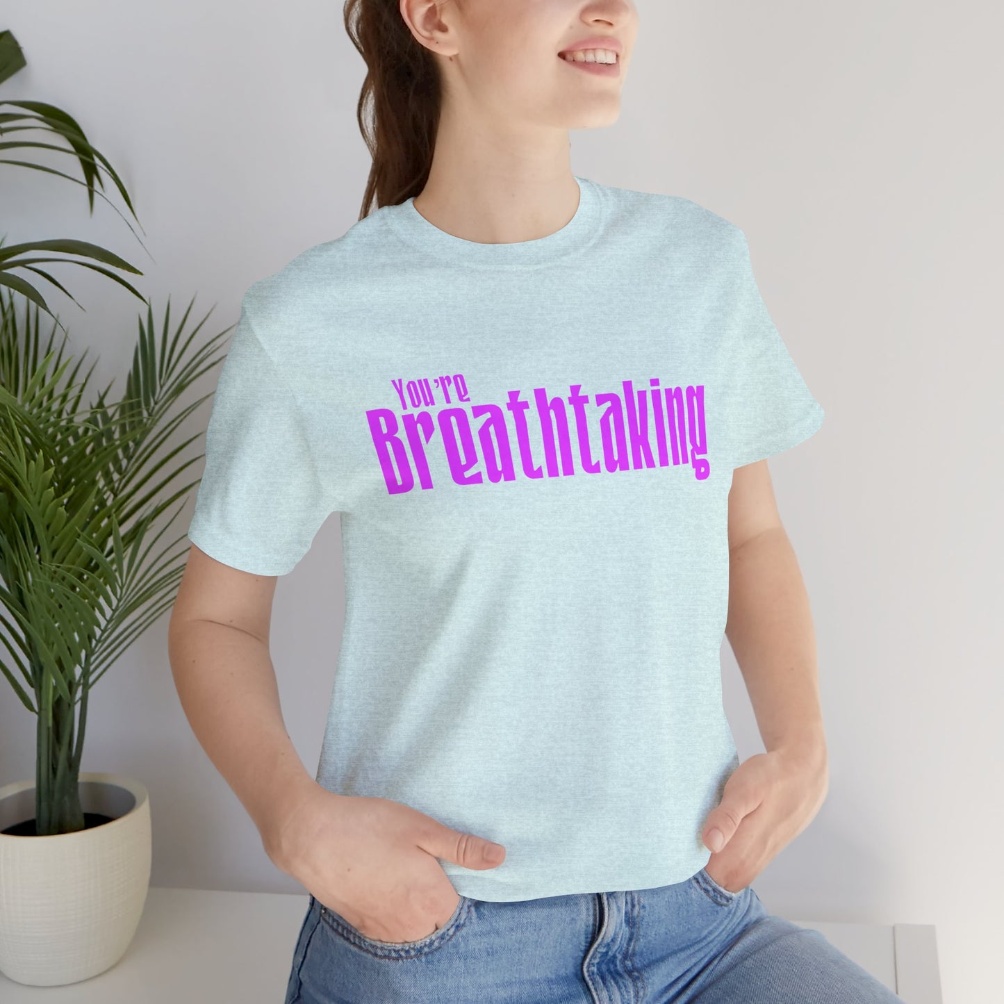 You're Breathtaking - Pink Text - Unisex Short Sleeve T-shirt