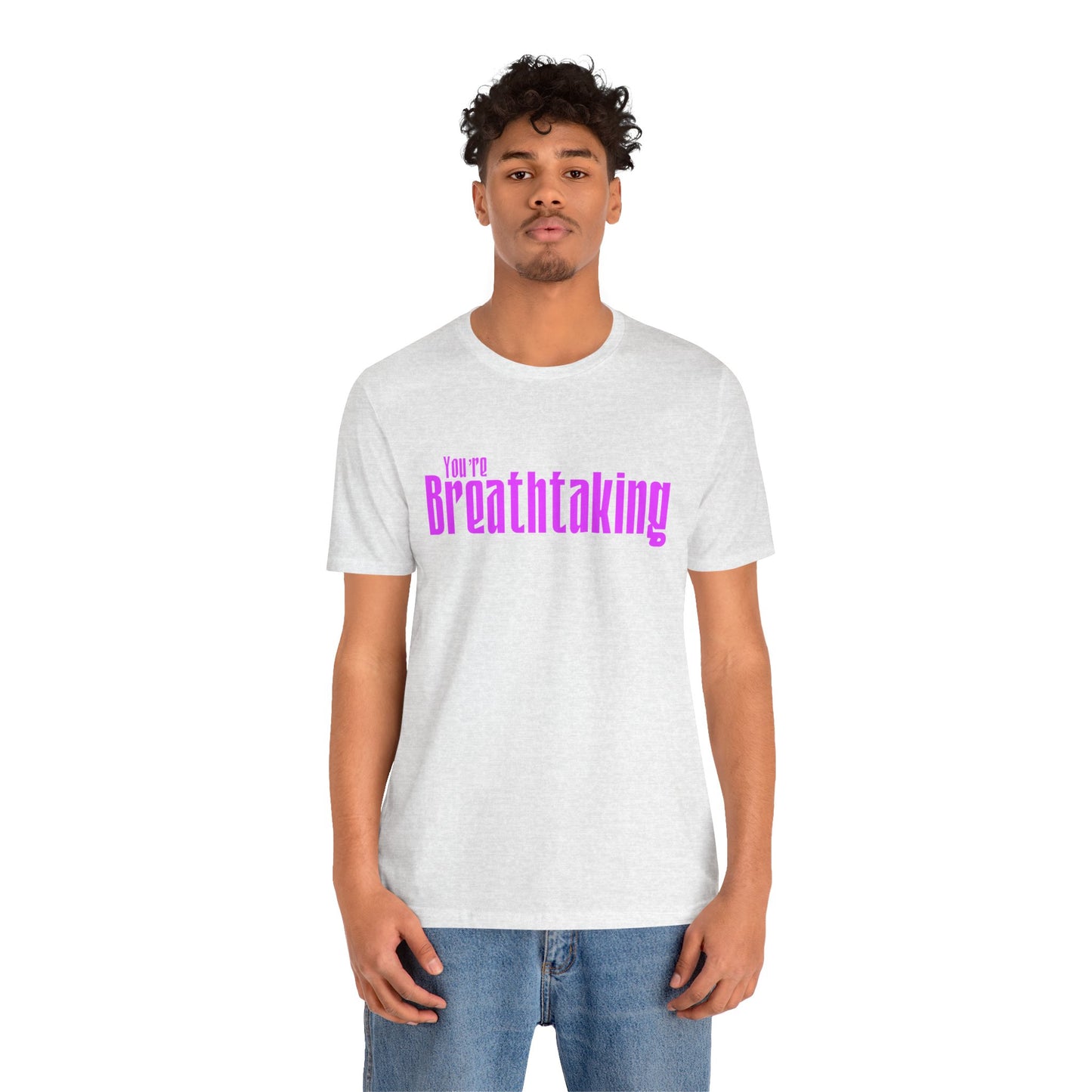 You're Breathtaking - Pink Text - Unisex Short Sleeve T-shirt