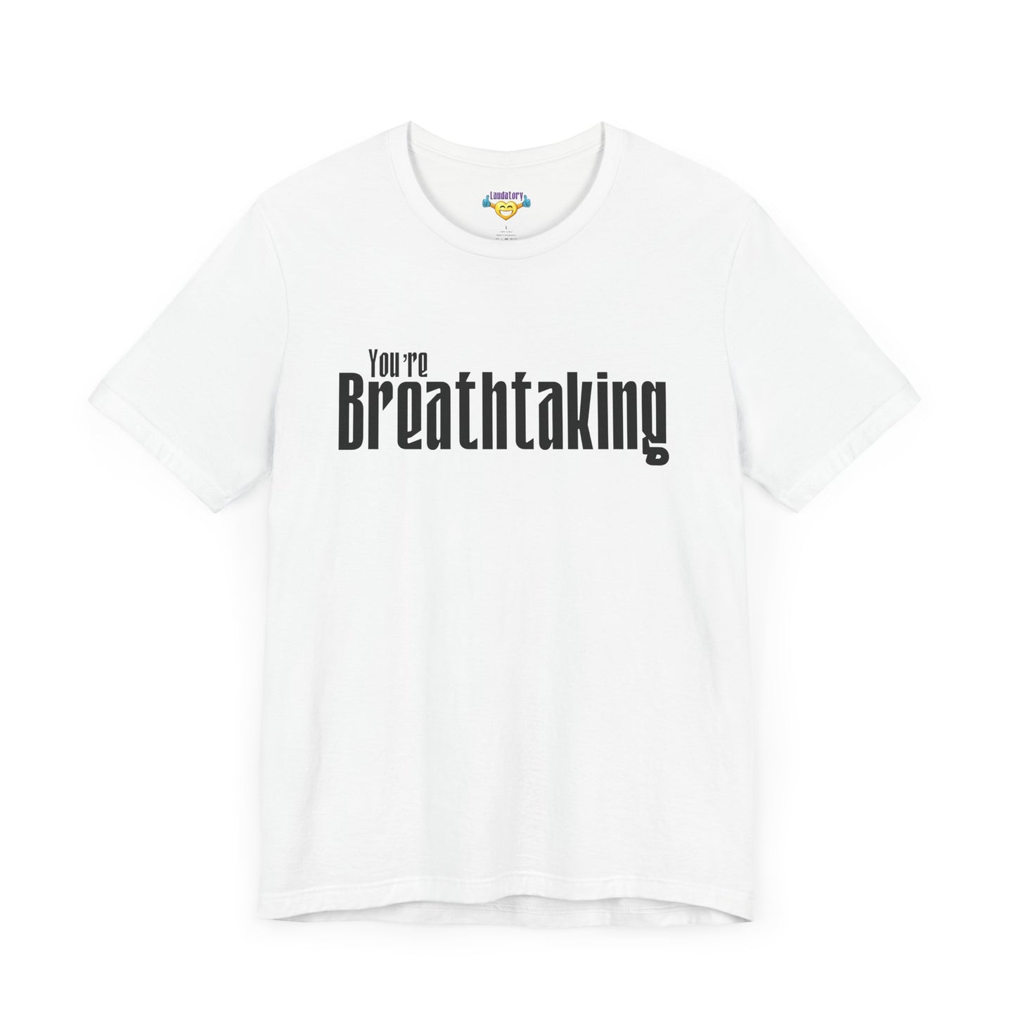 You're Breathtaking - Black Text - Unisex Short Sleeve T-shirt