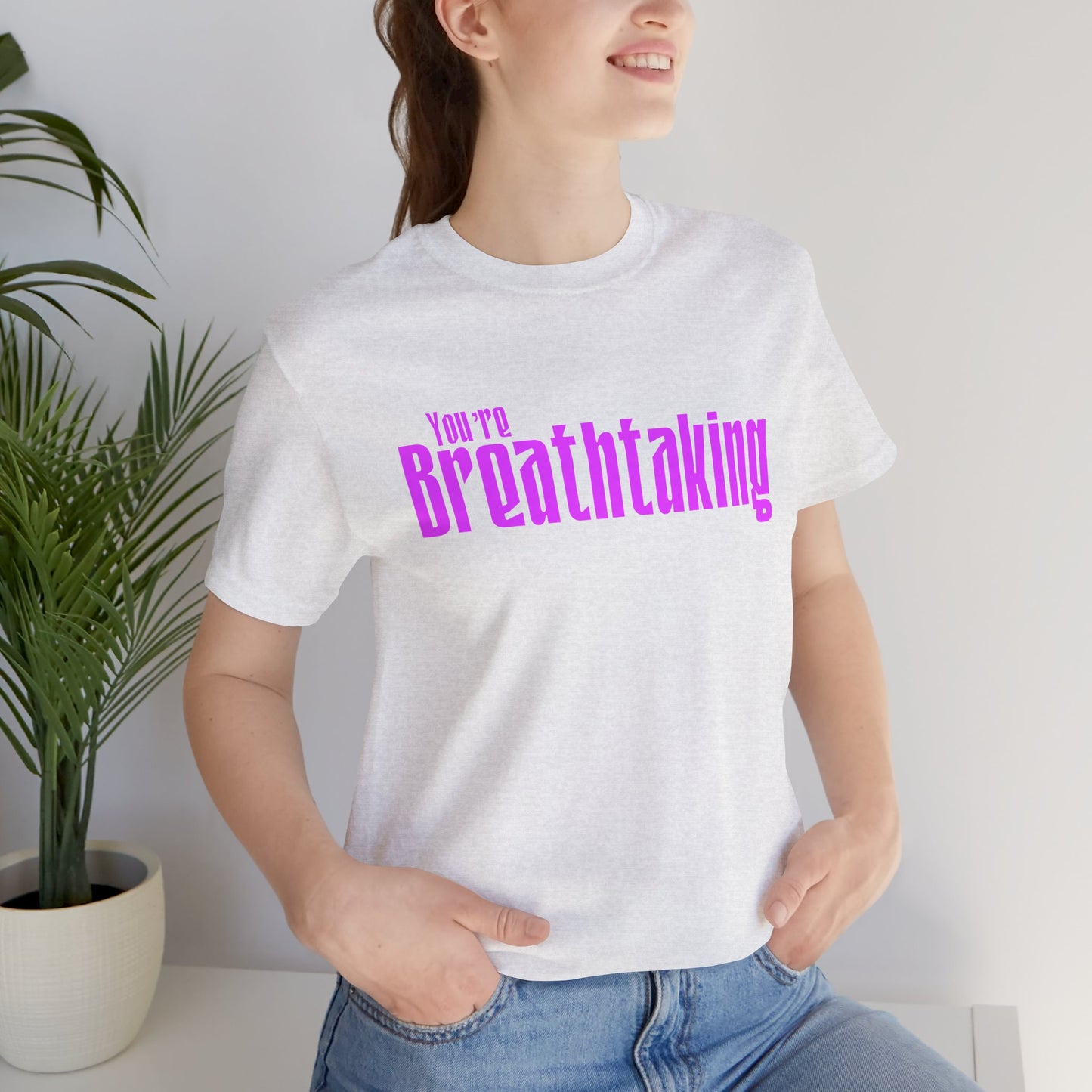 You're Breathtaking - Pink Text - Unisex Short Sleeve T-shirt