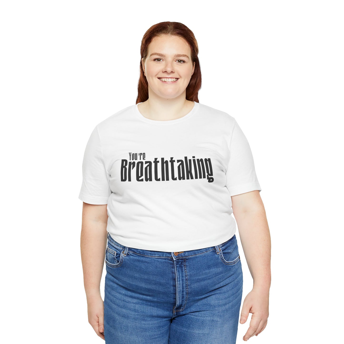 You're Breathtaking - Black Text - Unisex Short Sleeve T-shirt