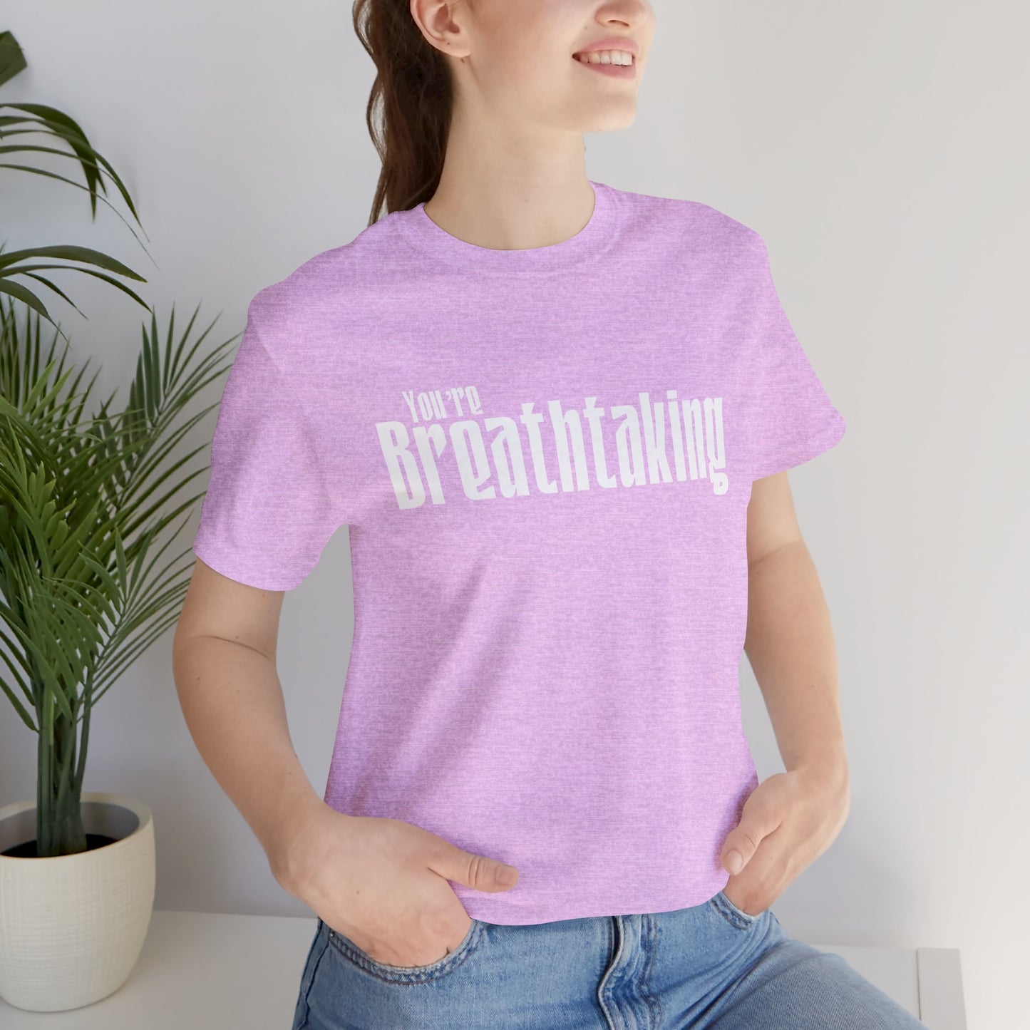 You're Breathtaking - White Text - Unisex Short Sleeve T-shirt