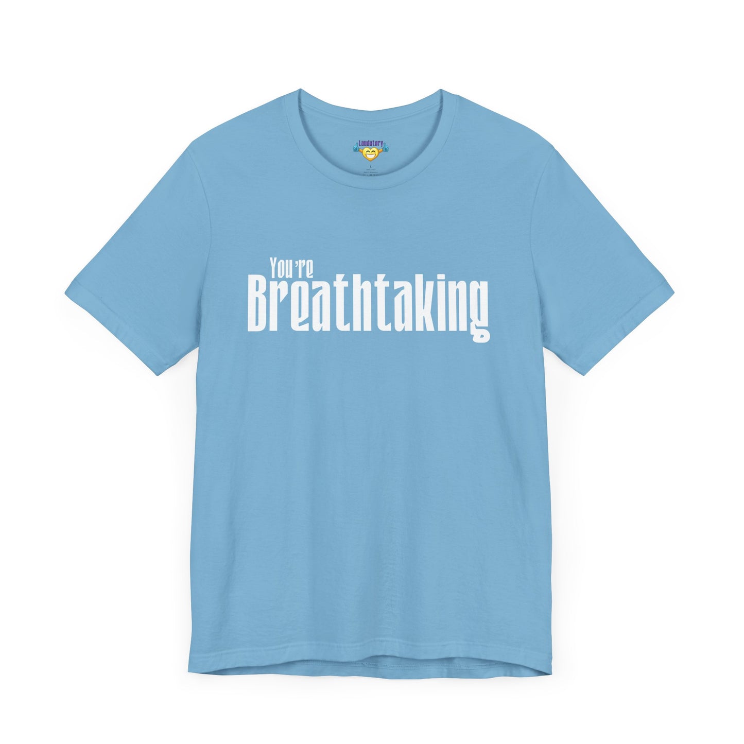 You're Breathtaking - White Text - Unisex Short Sleeve T-shirt