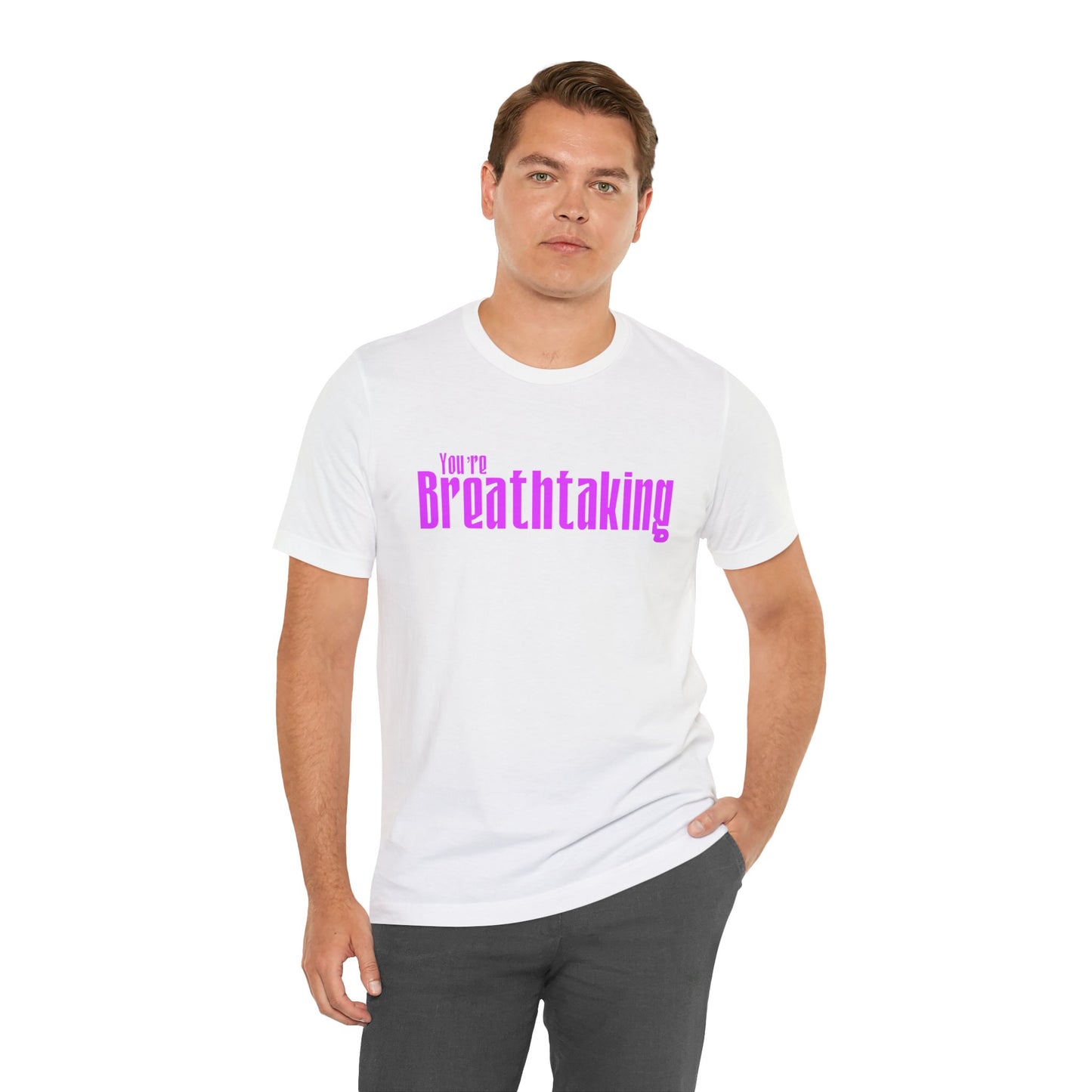 You're Breathtaking - Pink Text - Unisex Short Sleeve T-shirt