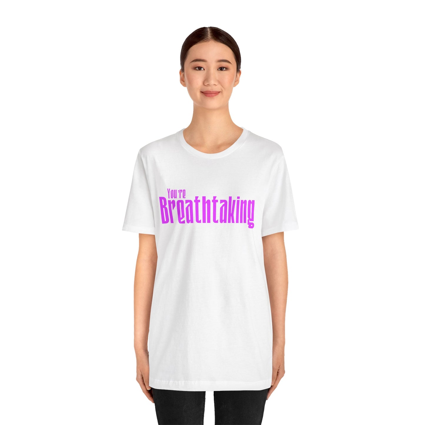 You're Breathtaking - Pink Text - Unisex Short Sleeve T-shirt