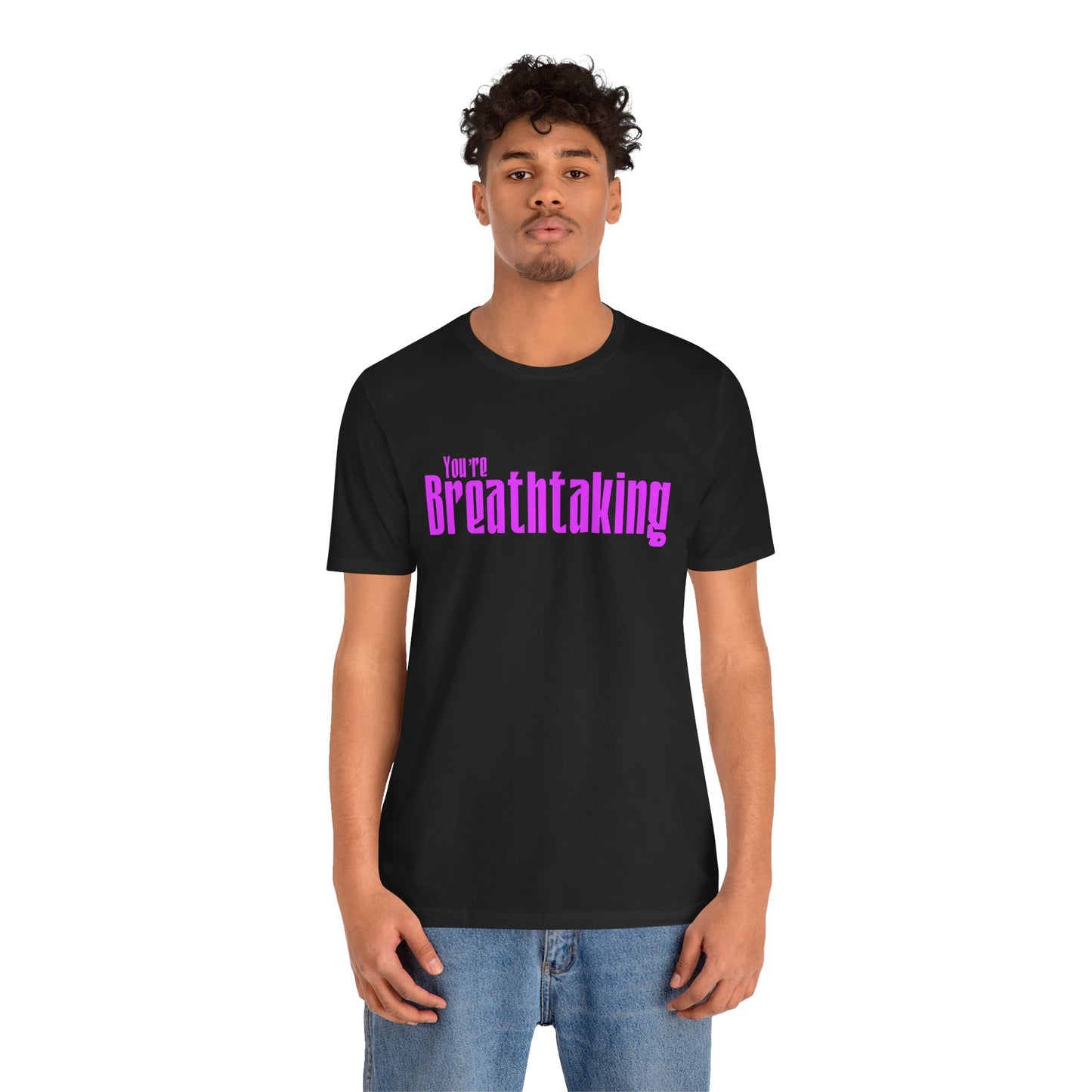 You're Breathtaking - Pink Text - Unisex Short Sleeve T-shirt