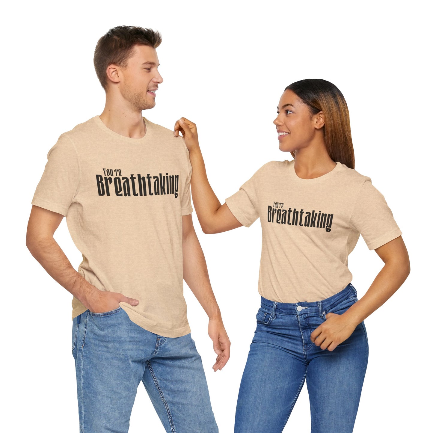 You're Breathtaking - Black Text - Unisex Short Sleeve T-shirt