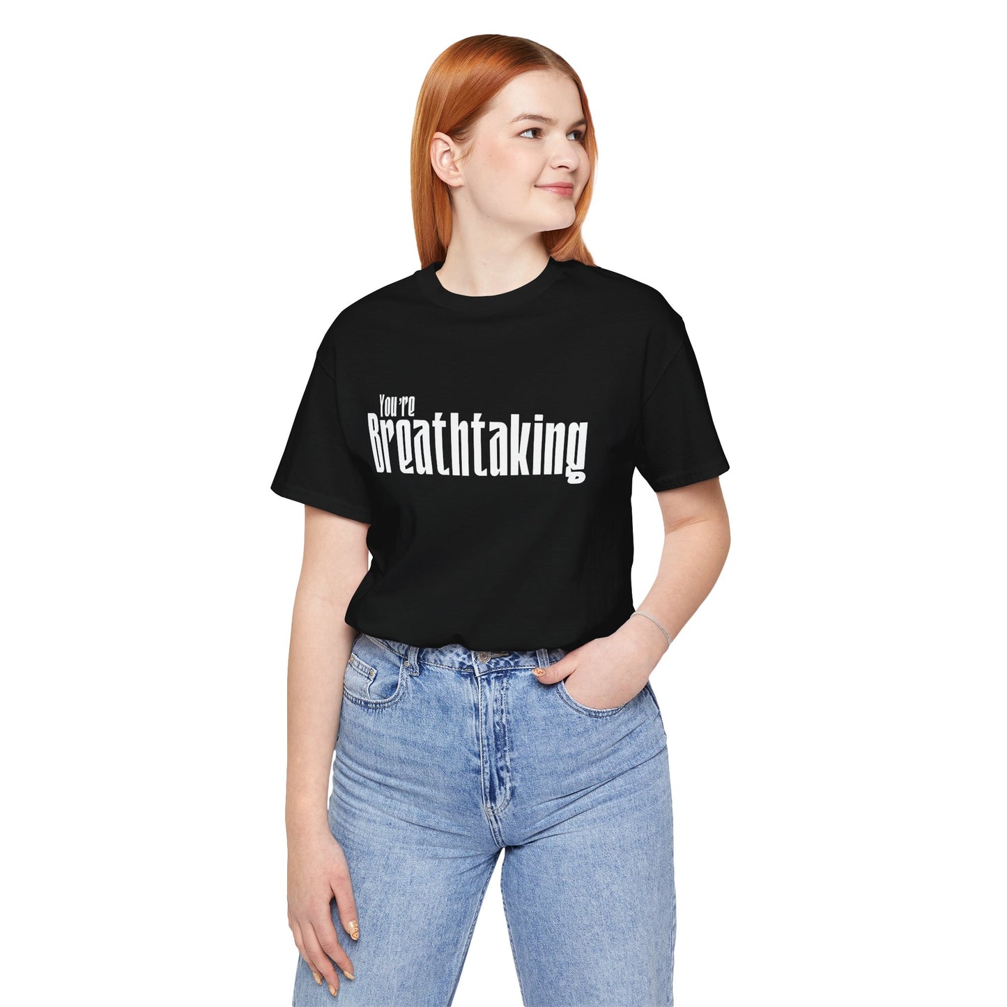 You're Breathtaking - White Text - Unisex Short Sleeve T-shirt