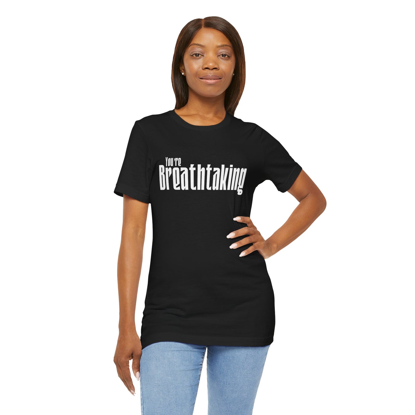 You're Breathtaking - White Text - Unisex Short Sleeve T-shirt