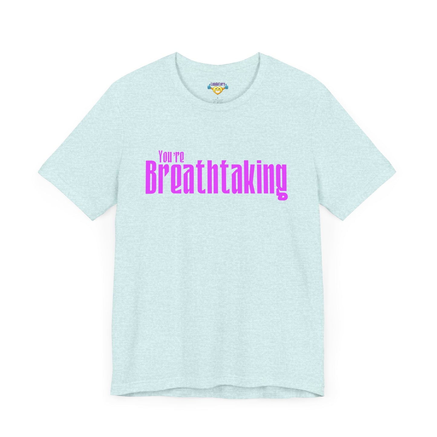 You're Breathtaking - Pink Text - Unisex Short Sleeve T-shirt