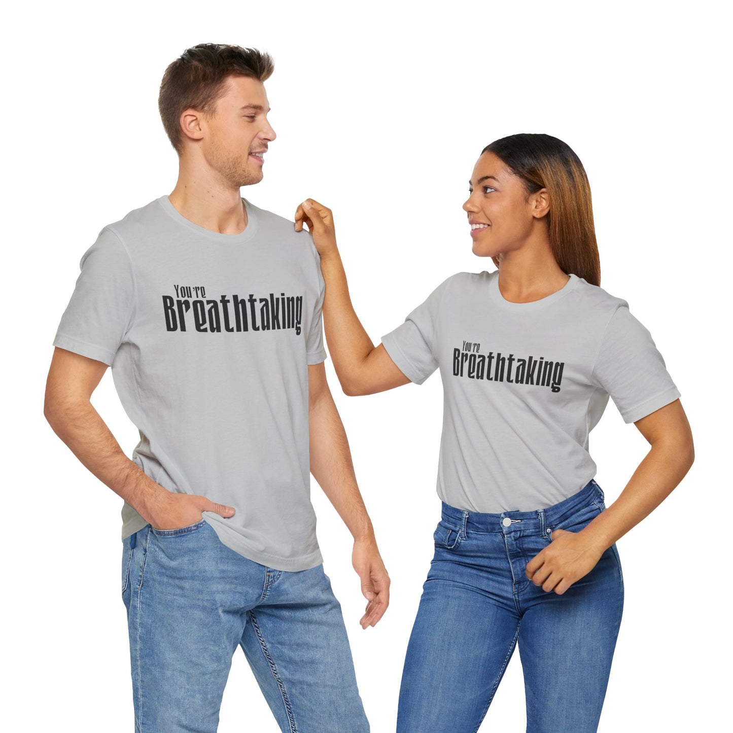 You're Breathtaking - Black Text - Unisex Short Sleeve T-shirt