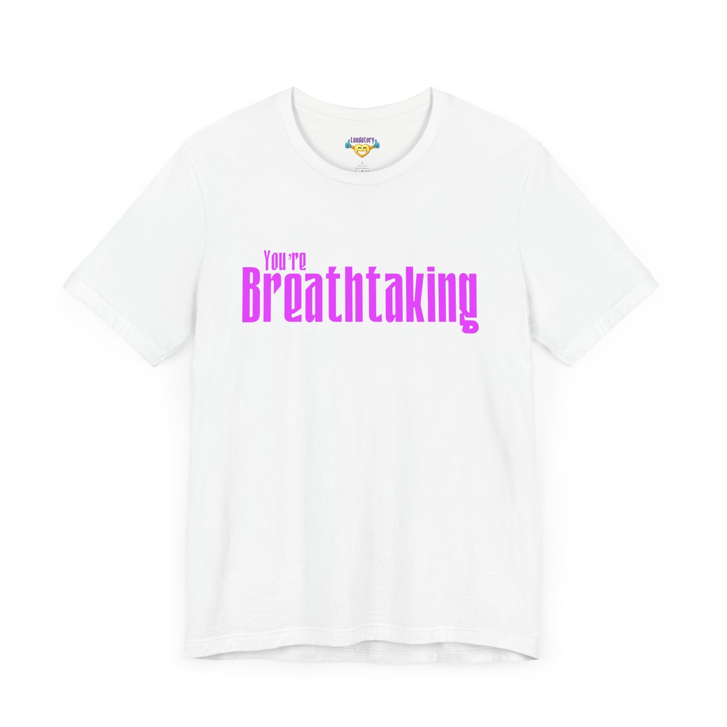 You're Breathtaking - Pink Text - Unisex Short Sleeve T-shirt